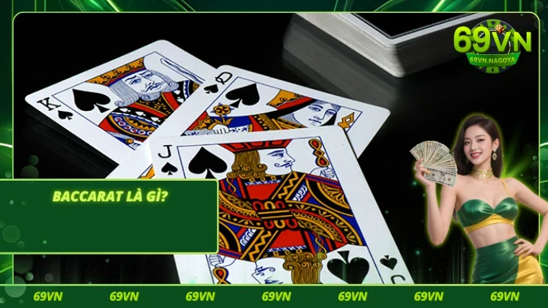 Tổng quan về trò chơi Baccarat