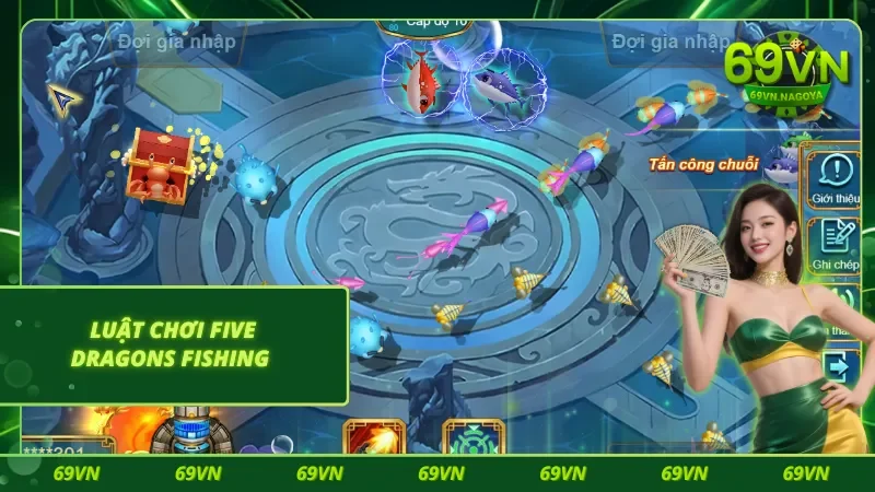 Cách săn cá Five Dragons Fishing vô cùng hiệu quả 