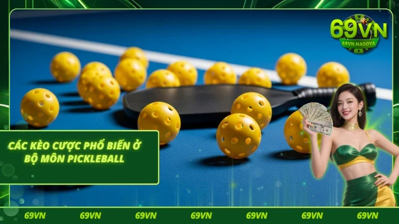 Các kèo cược phổ biến người chơi cần biết