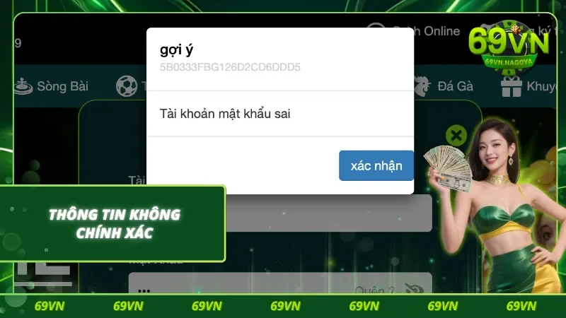 Thông tin không chính xác dẫn tới việc đăng nhập 69VN thất bại