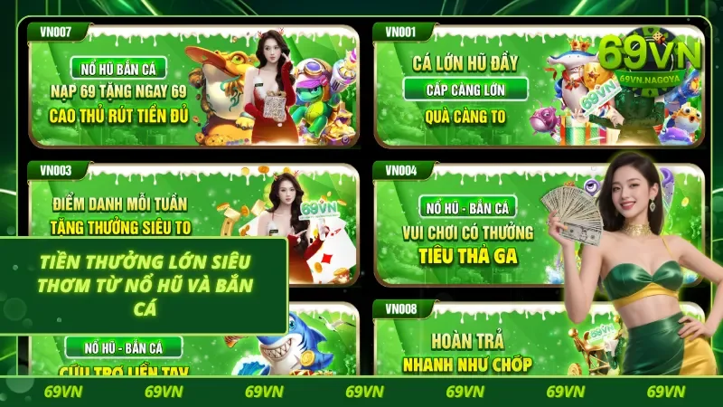 Nổ hũ, bắn cá - Thiên đường ưu đãi có 1-0-2 tại 69VN