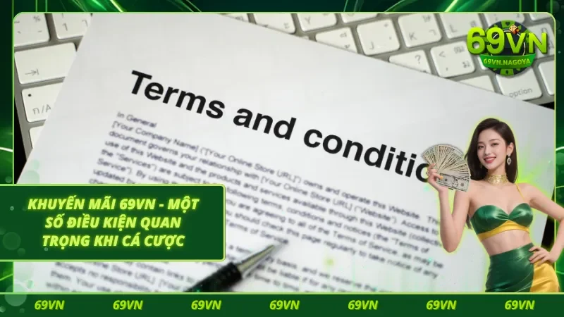 Khuyến mãi 69VN - Một số điều kiện quan trọng khi cá cược