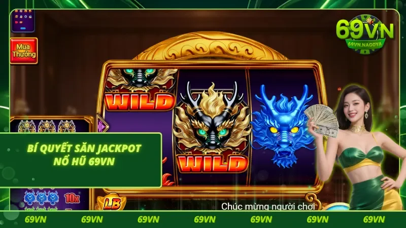 Liên hoàn Jackpot tại nổ hũ 69VN